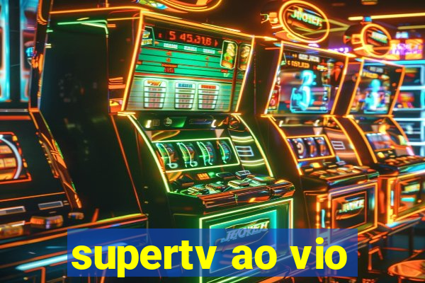 supertv ao vio